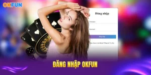 Đăng nhập okfun