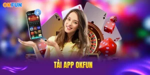 Tải app okfun mới nhất